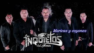 Maricas y coyones-Los Inquietos del Norte