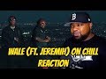Wale - On Chill (feat. Jeremih) [Official Music Video] First Reaction