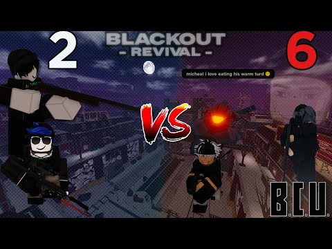 Fighting BCU as a duo (and other fellas)  [ BLACKOUT REVIVAL ]