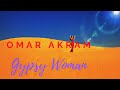 Omar Akram - Gypsy Woman