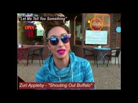"Let Me Tell You Something" - Zuri Appleby - "Shouting Out Buffalo NY"