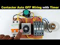 Auto OFF Motor Starter Connection By Using Timer ElectricalTechnician