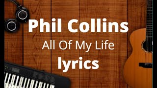 Phil Collins - All Of My Life Lirik | All Of My Life - Phil Collins Lyrics