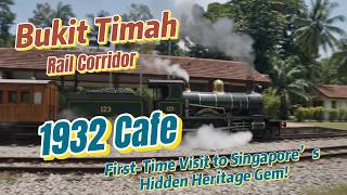 Bukit Timah Rail Corridor & 1932 Café | First-Time Visit to Singapore’s Hidden Heritage Gem! 8月23日