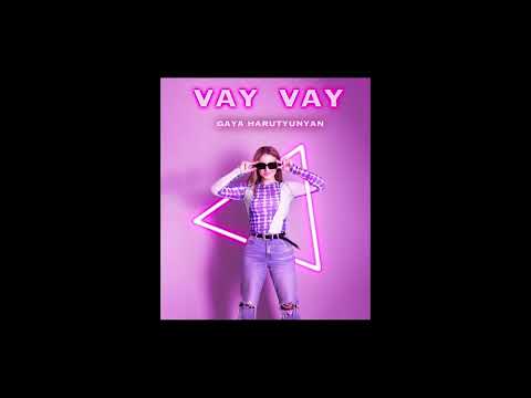 Gaya Harutyunyan - Vay Vay
