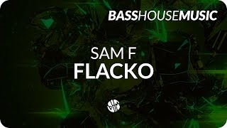 Sam F - Flacko