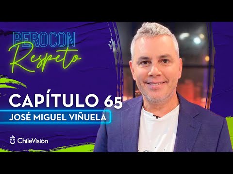 Pero Con Respeto - José Miguel Viñuela | Capítulo 65
