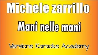 Michele Zarrillo - Mani nelle mani (Versione Karaoke Academy Italia)
