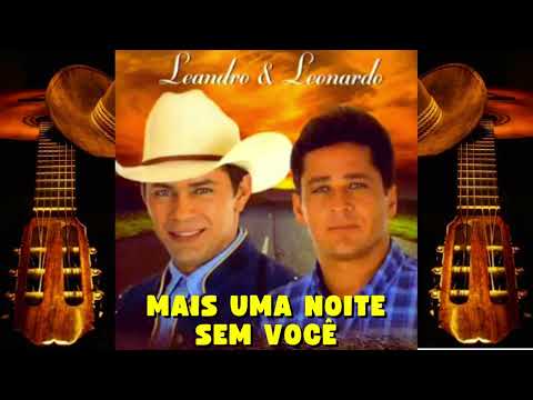 Leandro e Leonardo Mais Uma Noite Sem Você