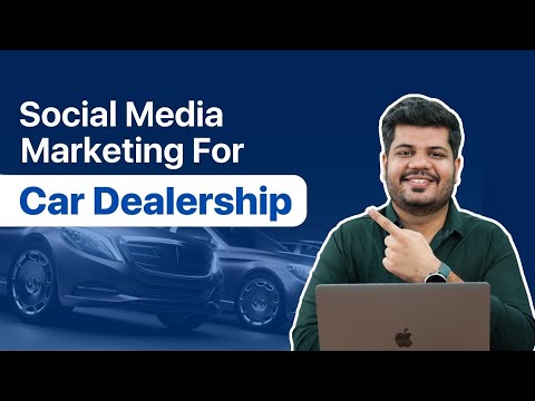 Social Media Marketing For Car Dealerships | Sell More Cars With Engaging Social Media Strategies