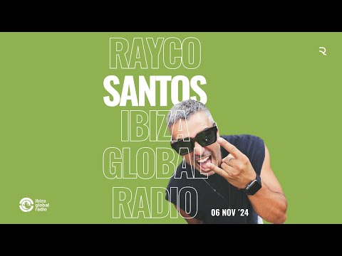 Rayco Santos live from Ibiza Global Radio (06.11.2024)