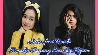 Download lagu Randa feat Aulia - Semakin Sayang Semakin Kejam mp3