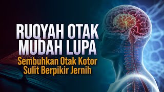 Download lagu RUQYAH OTAK MUDAH LUPA - OTAK KOTOR DAN SULIT BERPIKIR JERNIH mp3 Download lagu RUQYAH OTAK MUDAH LUPA - OTAK KOTOR DAN SULIT BERPIKIR JERNIH mp3