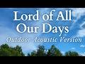 Funeral Hymn for Burial and Memorial Services - Lord of All Our Days (Outdoor Version With Lyrics)