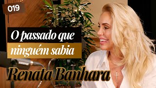 DO PASSADO DOLOROSO À VOLTA POR CIMA | Renata Banhara no Reset Podcast #19