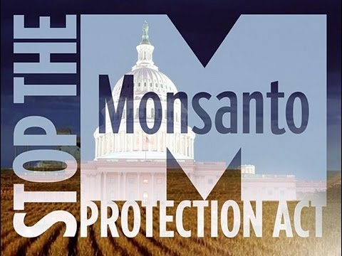The Monsanto Protection Act - Criminals Who Know They're Guilty!