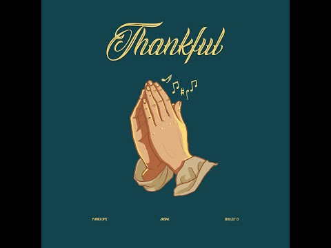 Thankful - Yuridope, Jnske, Bullet D