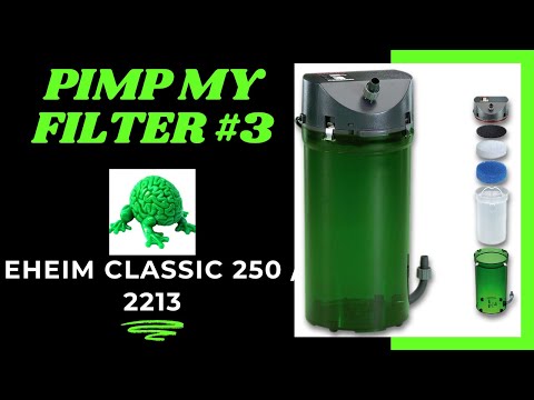 Pimp My Filter #3 - Eheim 2213 / Classic 250 Canister Filter