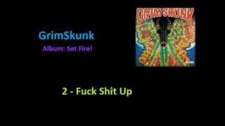 Grimskunk - Fuck Shit Up (Set Fire! 2012)