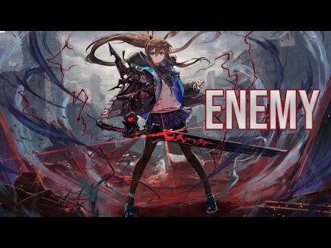 「Nightcore」→ Suasion - Enemy