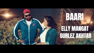 Baari (Full Video) Elly Mangat I Gurlez Akhtar I Latest Punjabi Songs 2018
