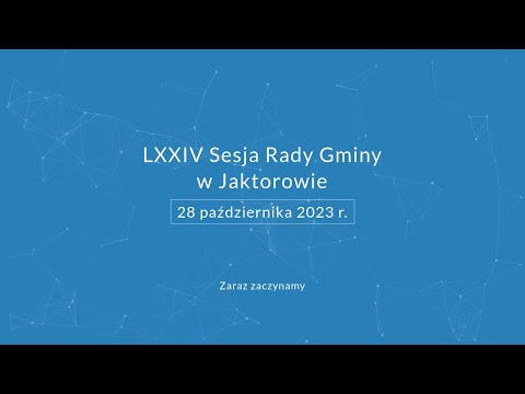 LXXIV Sesja Rady Gminy Jaktorów - 28-09-2023 r