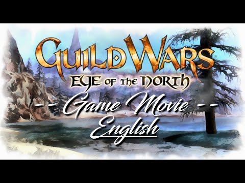 Guild Wars 1 Game Movie: Eye of the North (English)
