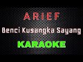 Arief - Benci Kusangka Sayang [Karaoke] | LMusical