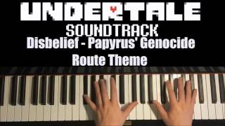 Undertale - Disbelief - Papyrus' Genocide Route Theme [Interstellar Retribution] (Piano Cover)