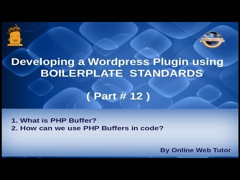 Wordpress Plugin development using Boilerplate from scratch 12 How to use PHP Buffers