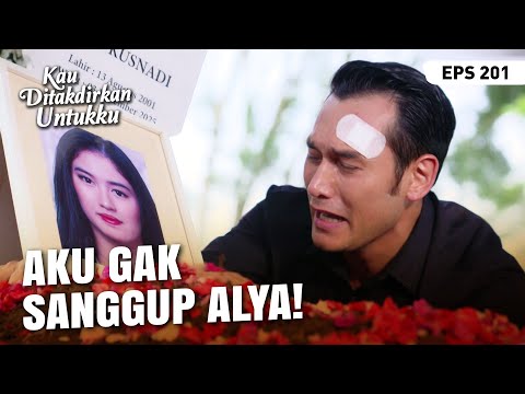 Devan Histeris Tak Mau Meninggalkan Makam Alya | KAU DITAKDIRKAN UNTUKKU | EPS.201 (1/4)