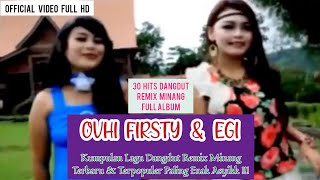 Download lagu OVHI FIRSTY & EGI | Kumpulan Lagu Dangdut Remix Minang Terpopuler Paling Enak Asik!!! | FULL ALBUM mp3
