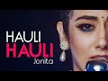 HAULI HAULI (OFFICIAL VIDEO) Jonita Gandhi | Raj Fatehpur | Treehouse VHT | New Punjabi Song 2022