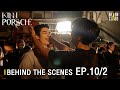 Behind The Scenes : KinnPorsche The Series EP.10 [Part2]