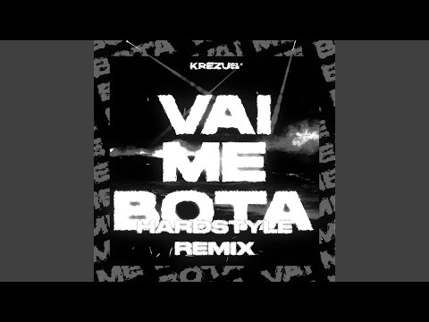 Vai Me Bota (Hardstyle Remix)