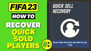FIFA 23 How to Recover Quick Sold Players Ultimate Team