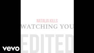 Natalia Kills - Watching You [Edited]
