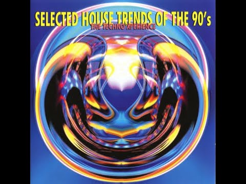 Selected House Trends Of The 90's: The Techno Xperience