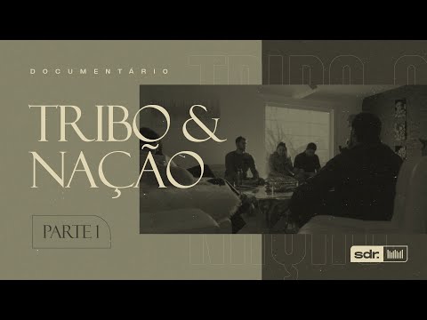 Tribo e Nação - [Doc. Parte 1]