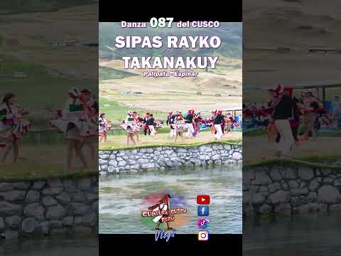 Danza 87 SIPAS RAYKO TAKANAKUY Pallpata Espinar Cusco #danzasperuanas #cusco