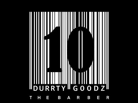 Durrty Goodz - BAR CODE #10 The Barber