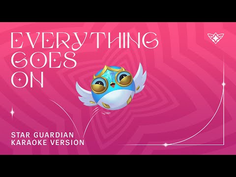 Everything Goes On (Star Guardian Version) - Karaoke Video | League of Legends: Wild Rift