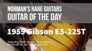 Video thumbnail for Norman's Rare Guitars - Guitar of the Day: 1959 Gibson ES-225T by Normans Rare Guitars