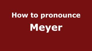 How to pronounce Meyer