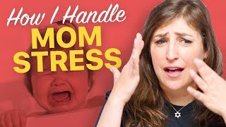 How Do I Handle Mom Stress? || Mayim Bialik