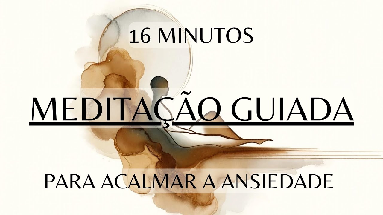 Meditação Guiada Para Acalmar a Ansiedade e Para Iniciantes