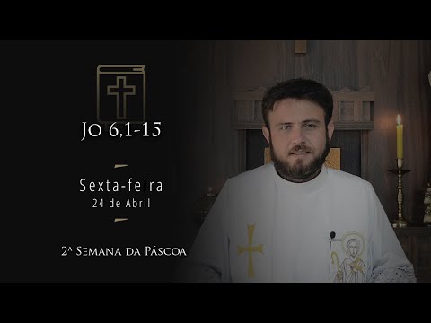 [Homilia Diária] Sexta-feira - 2ª Semana da Páscoa