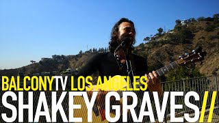 SHAKEY GRAVES - IF NOT FOR YOU (BalconyTV)