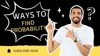Three important ways to find probability