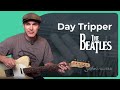 Day Tripper Guitar Lesson The Beatles